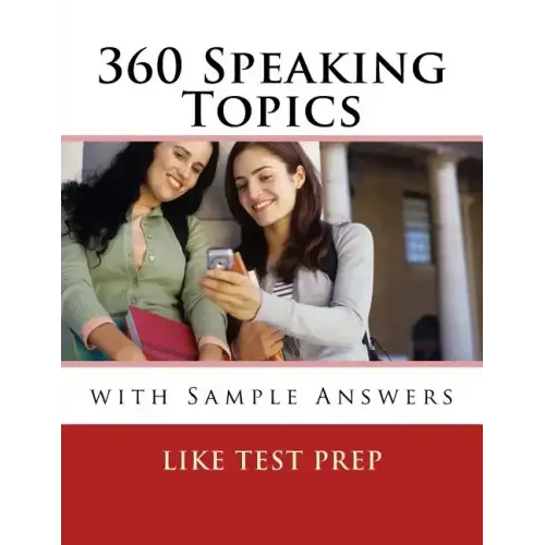 360 Speaking Topics with Sample Answers: 120 Speaking Topics Book 3