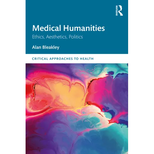 Medical Humanities: Ethics, Aesthetics, Politics