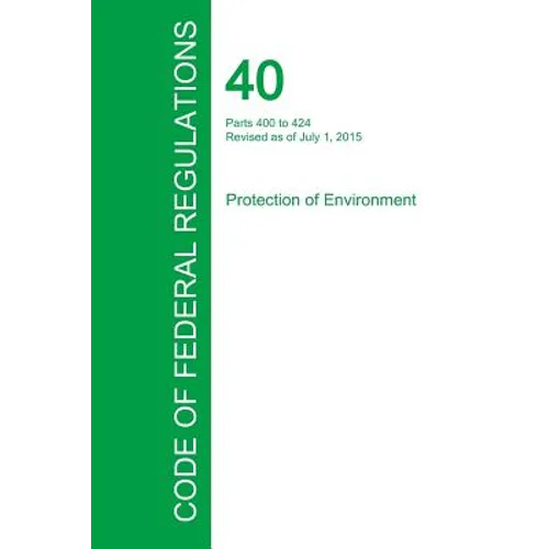 Code of Federal Regulations Title 40, Volume 29, July 1, 2015