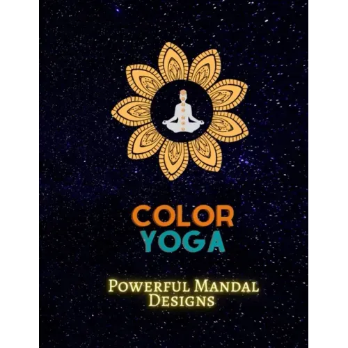 Color Yoga: Powerful Mandal Design: Recharge Your Power