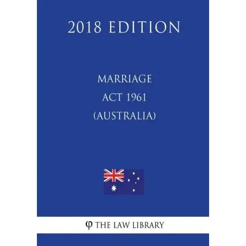 Marriage Act 1961 (Australia) (2018 Edition)
