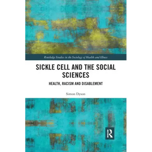 Sickle Cell and the Social Sciences: Health, Racism and Disablement - Paperback