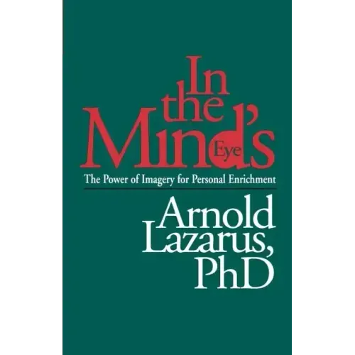 In the Mind's Eye: The Power of Imagery for Personal Enrichment