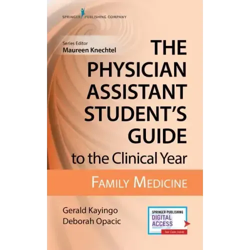 The Physician Assistant Student's Guide to the Clinical Year: Family Medicine: With Free Online Access!