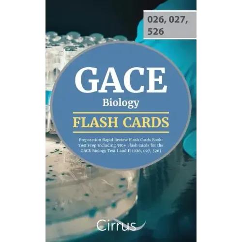 GACE Biology Preparation Rapid Review Flash Cards Book: Test Prep Including 350+ Flash Cards for the GACE Biology Test I and II (026, 027, 526)