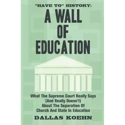 Have To History: A Wall Of Education: What the Supreme Court Really Says (and What It Really Doesn't) About the Separation of Church an