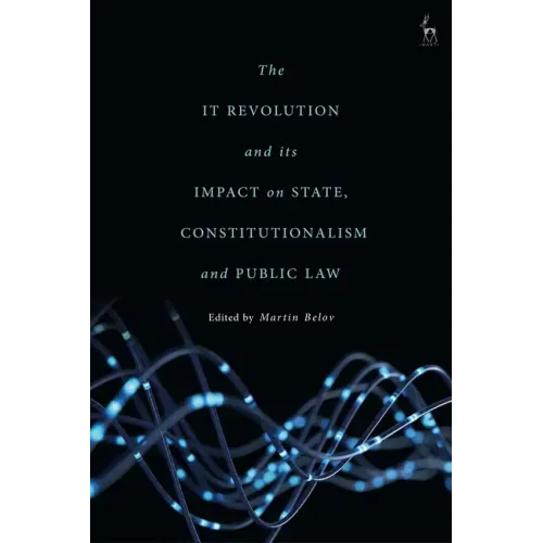 The IT Revolution and its Impact on State, Constitutionalism and Public Law