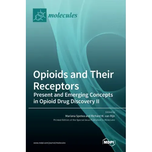 Opioids and Their Receptors: Present and Emerging Concepts in Opioid Drug Discovery II