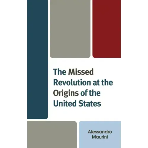 The Missed Revolution at the Origins of United States
