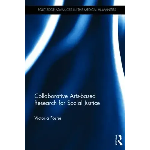 Collaborative Arts-Based Research for Social Justice