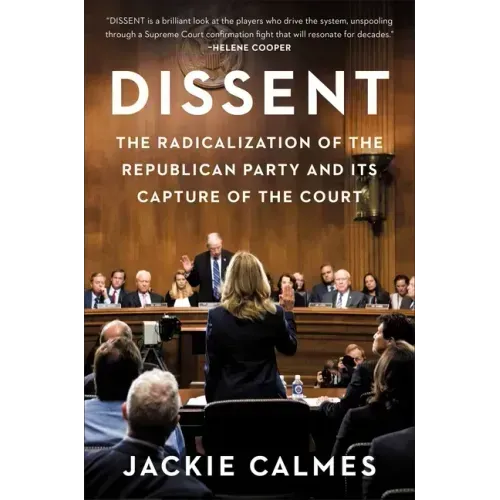 Dissent: The Radicalization of the Republican Party and Its Capture of the Court