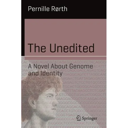 The Unedited: A Novel about Genome and Identity