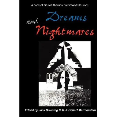 Dreams and Nightmares: A Book of Gestalt Therapy Sessions