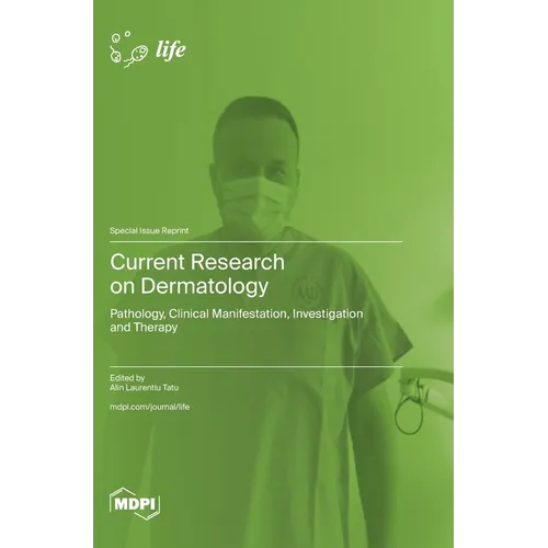 Current Research on Dermatology: Pathology, Clinical Manifestation, Investigation and Therapy