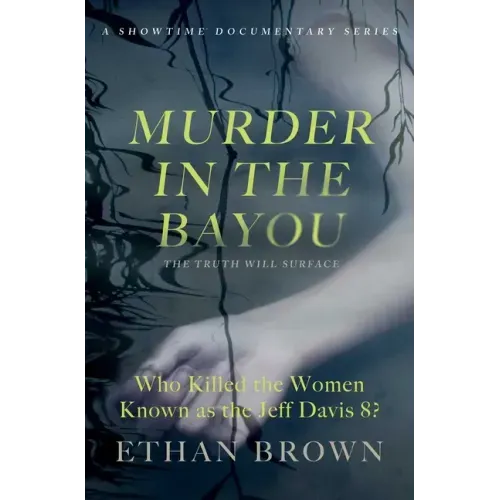 Murder in the Bayou: Who Killed the Women Known as the Jeff Davis 8?