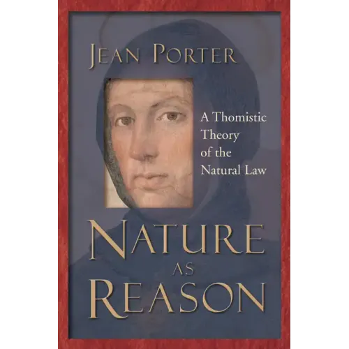 Nature as Reason: A Thomistic Theory of the Natural Law