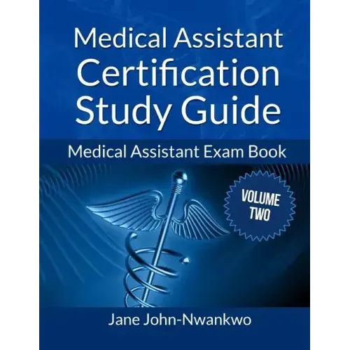 Medical Assistant Certification Study Guide Volume 2: Medical Assistant Exam Book