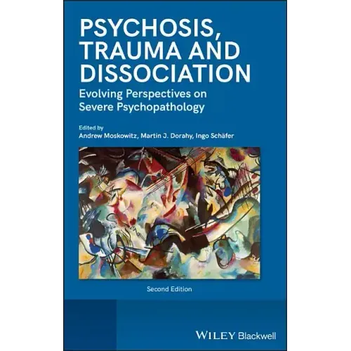 Psychosis, Trauma and Dissociation: Evolving Perspectives on Severe Psychopathology