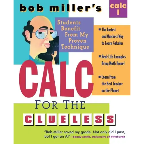 Bob Miller's Calc for the Clueless: Calc I