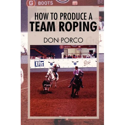 How to Produce a Team Roping