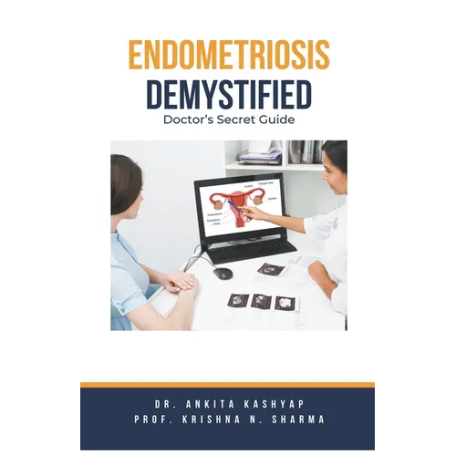 Endometriosis Demystified: Doctor's Secret Guide