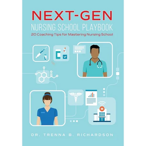 Next-Gen Nursing School Playbook: 20 Coaching Tips for Mastering Nursing School - Hardcover