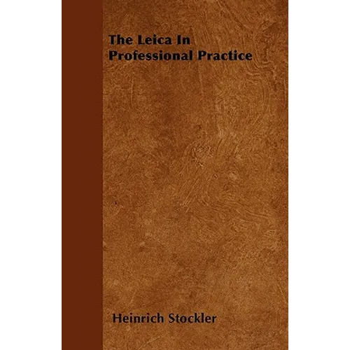 The Leica In Professional Practice