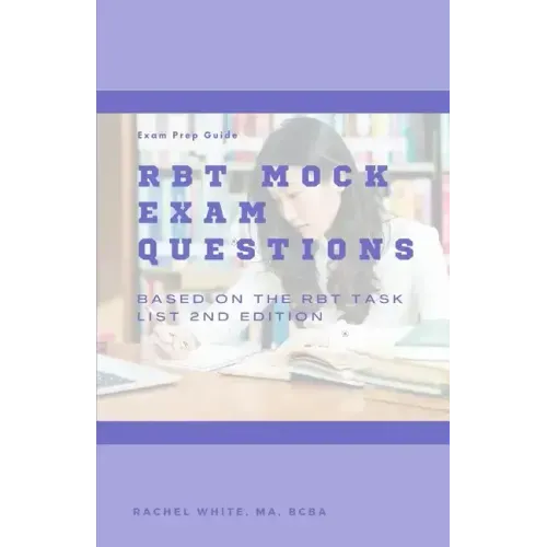 RBT Mock Exam: 85 Mock Exam Questions for the Registered Behavior Technician Certification Exam