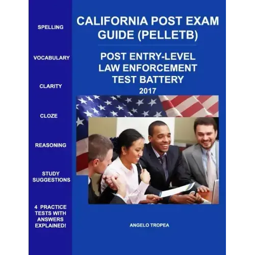 California Post Exam Guide (Pelletb): Post Entry-Level Law Enforcement Test Battery