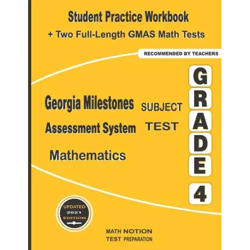 Georgia Milestones Assessment System Subject Test Mathematics Grade 4: Student Practice Workbook + Two Full-Length GMAS Math Tests