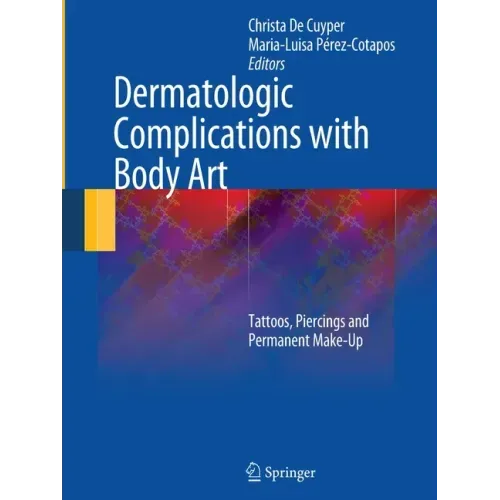 Dermatologic Complications with Body Art: Tattoos, Piercings and Permanent Make-Up
