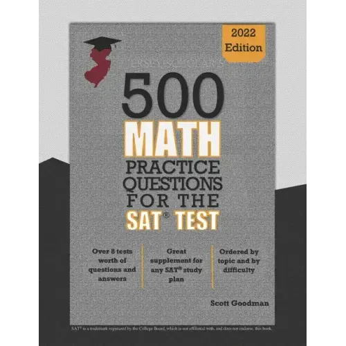 Jersey Scholar's 500 Math Practice Questions for the SAT Test