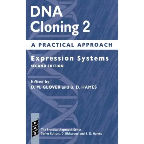 DNA Cloning: A Practical Approach Volume 2: Expression Systems