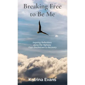 Breaking Free to Be Me - Hardcover