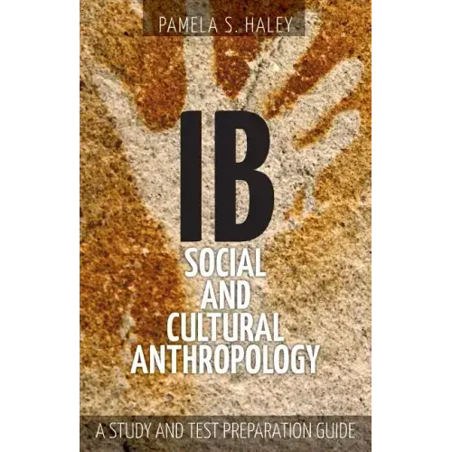 IB Social and Cultural Anthropology: A Study and Test Preparation Guide