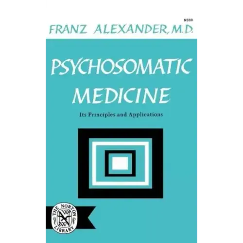 Psychosomatic Medicine: Its Principles and Applications