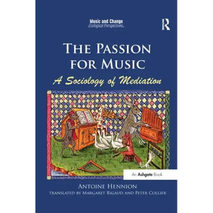 The Passion for Music: A Sociology of Mediation - Paperback