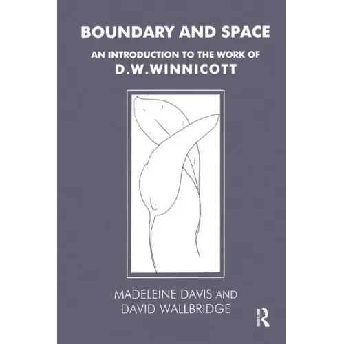 Boundary and Space: An Introduction to the Work of D.W. Winnicott