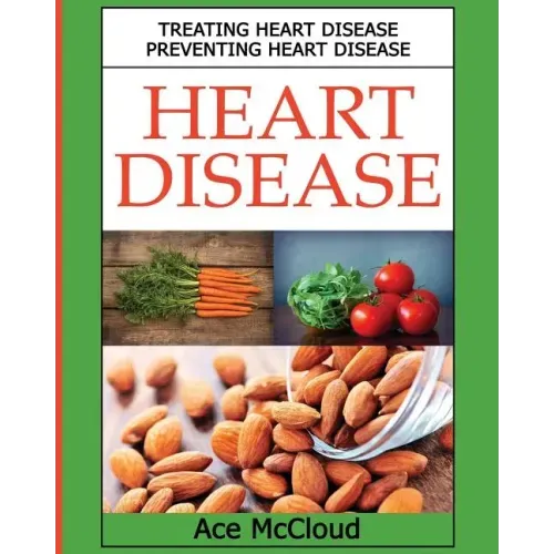 Heart Disease: Treating Heart Disease: Preventing Heart Disease