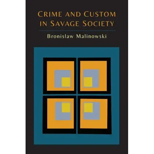 Crime and Custom in Savage Society