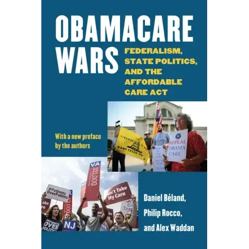 Obamacare Wars: Federalism, State Politics, and the Affordable Care ACT