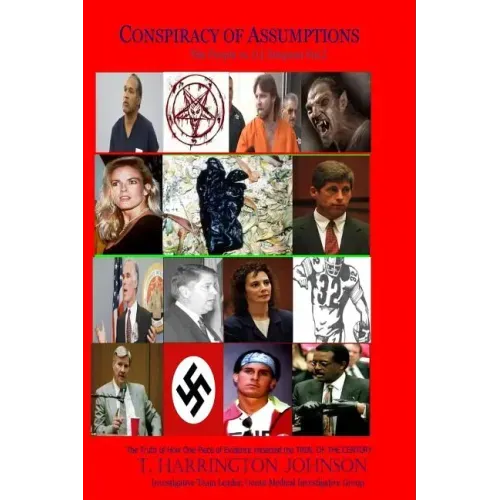 Conspiracy of Assumptions: The People vs. OJ Simpson