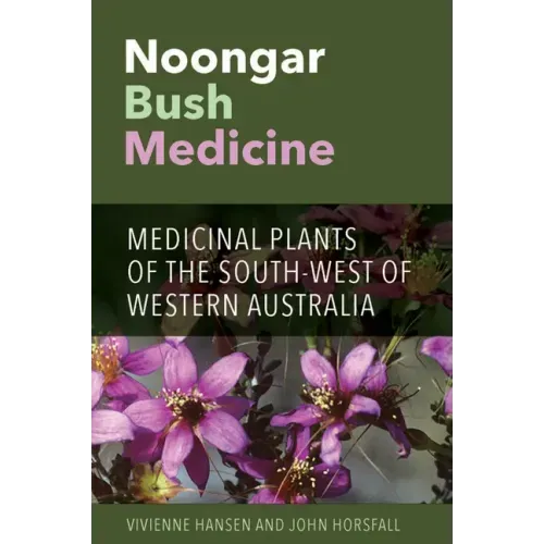 Noongar Bush Medicine: Medicinal Plants of the South-west of Western Australia