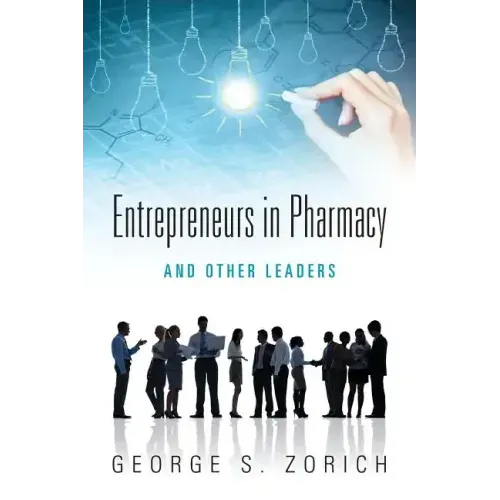 Entrepreneurs in Pharmacy: and Other Leaders
