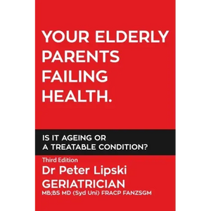 Your Elderly Parents Failing Health. Is It Ageing or a Treatable Condition? - Paperback
