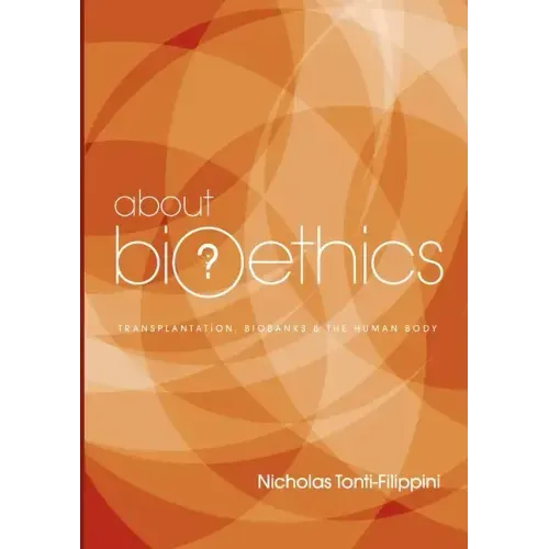 About Bioethics 3: Transplantation, Biobanks and the Human Body