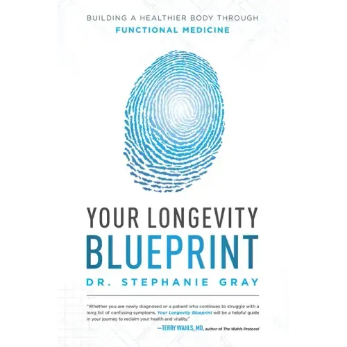 Your Longevity Blueprint: Building a Healthier Body Through Functional Medicine