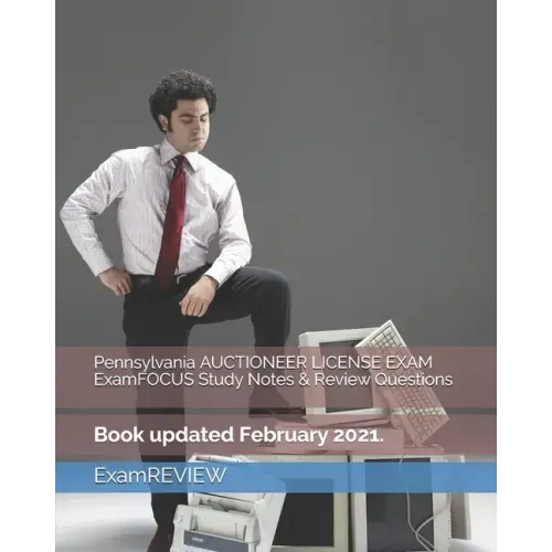 Pennsylvania AUCTIONEER LICENSE EXAM ExamFOCUS Study Notes & Review Questions - Paperback