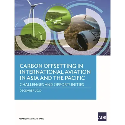 Carbon Offsetting in International Aviation in Asia and the Pacific: Challenges and Opportunities