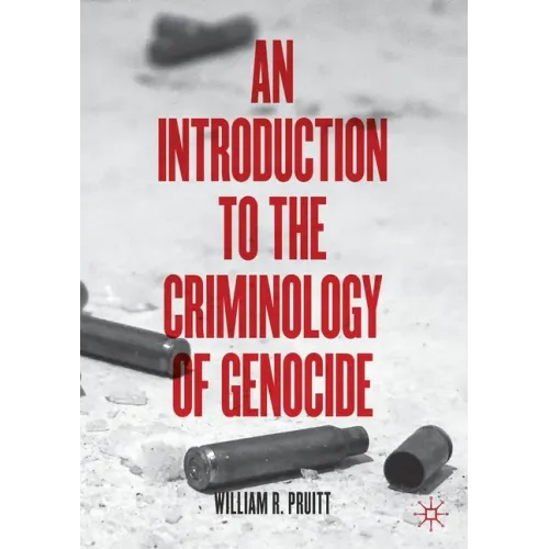 An Introduction to the Criminology of Genocide